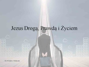 Jezus Drogą, Prawdą i Życiem