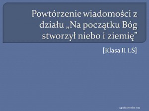 Powtórzenie z działu Na początku Bóg stworzył niebo i ziemię