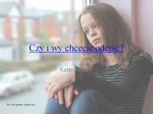 Czy i Wy chcecie odejść